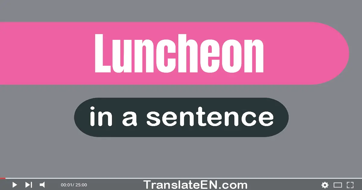 Luncheon in a sentence