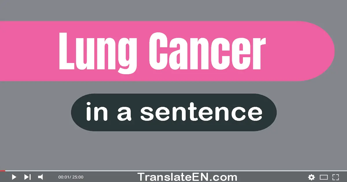 Lung Cancer in a sentence