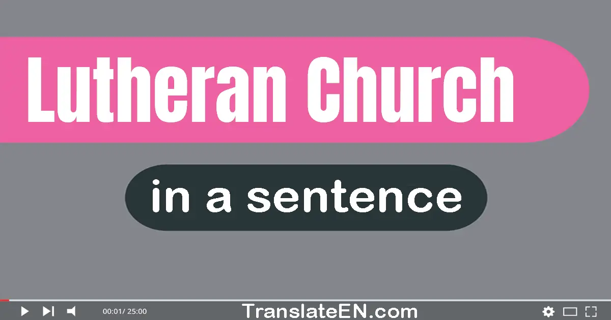 Lutheran Church in a sentence