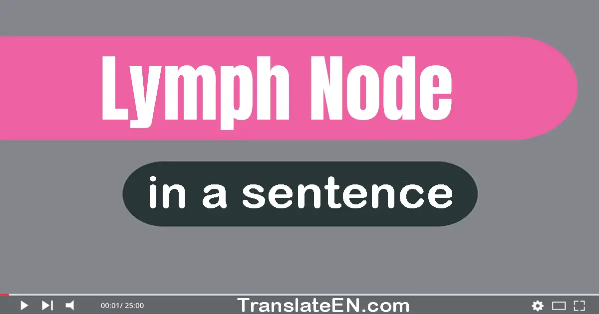 Lymph Node in a sentence