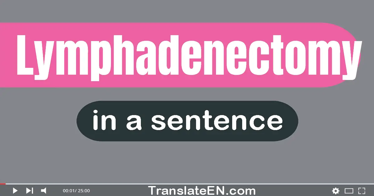 Lymphadenectomy in a sentence