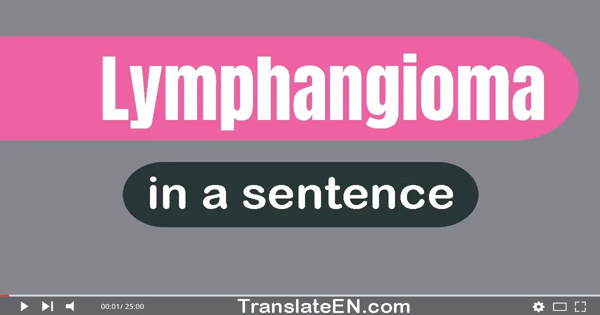 Lymphangioma in a sentence