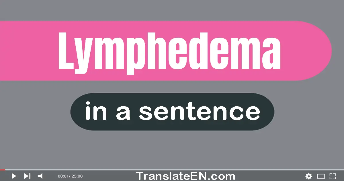 Lymphedema in a sentence