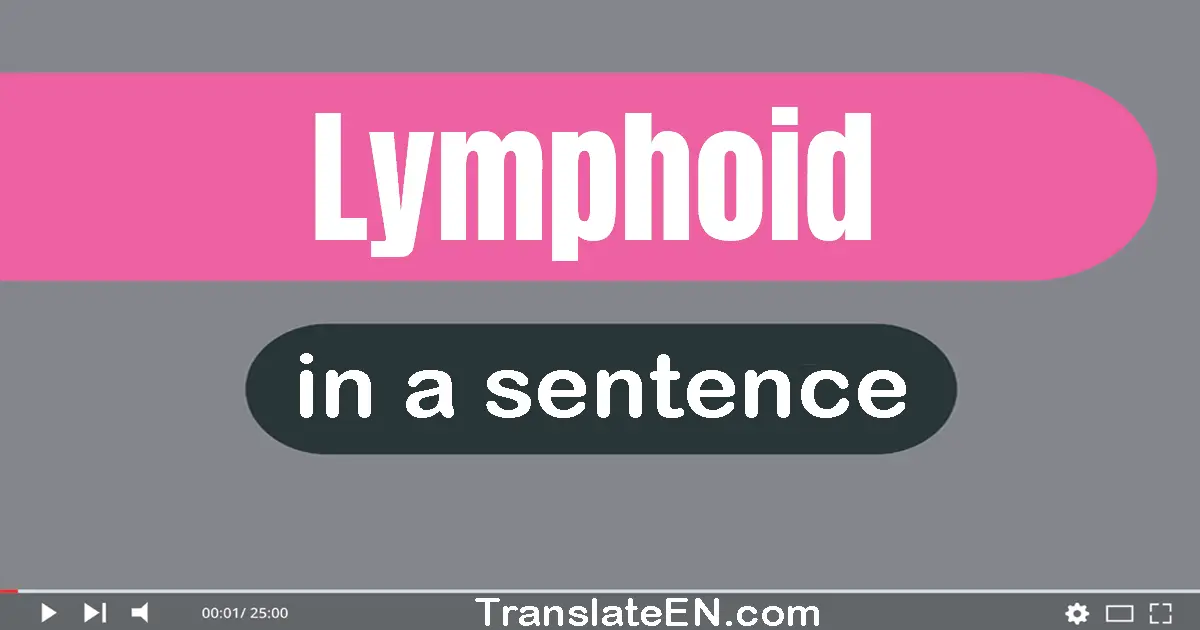 Lymphoid in a sentence