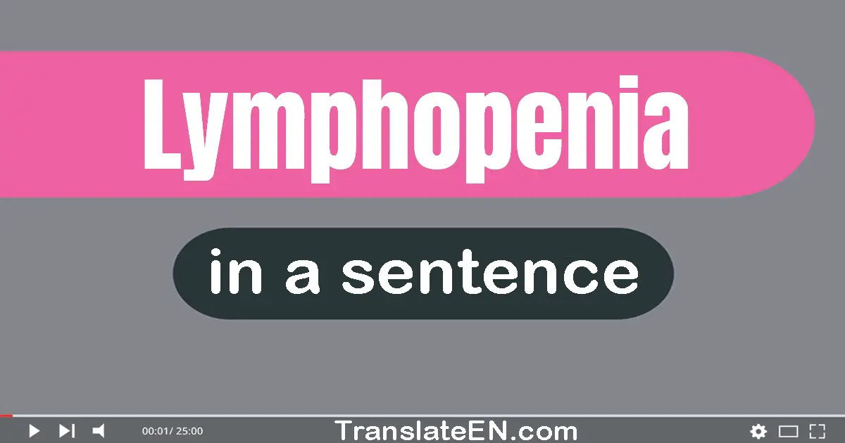 Lymphopenia in a sentence