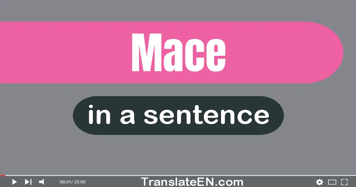 Mace in a sentence