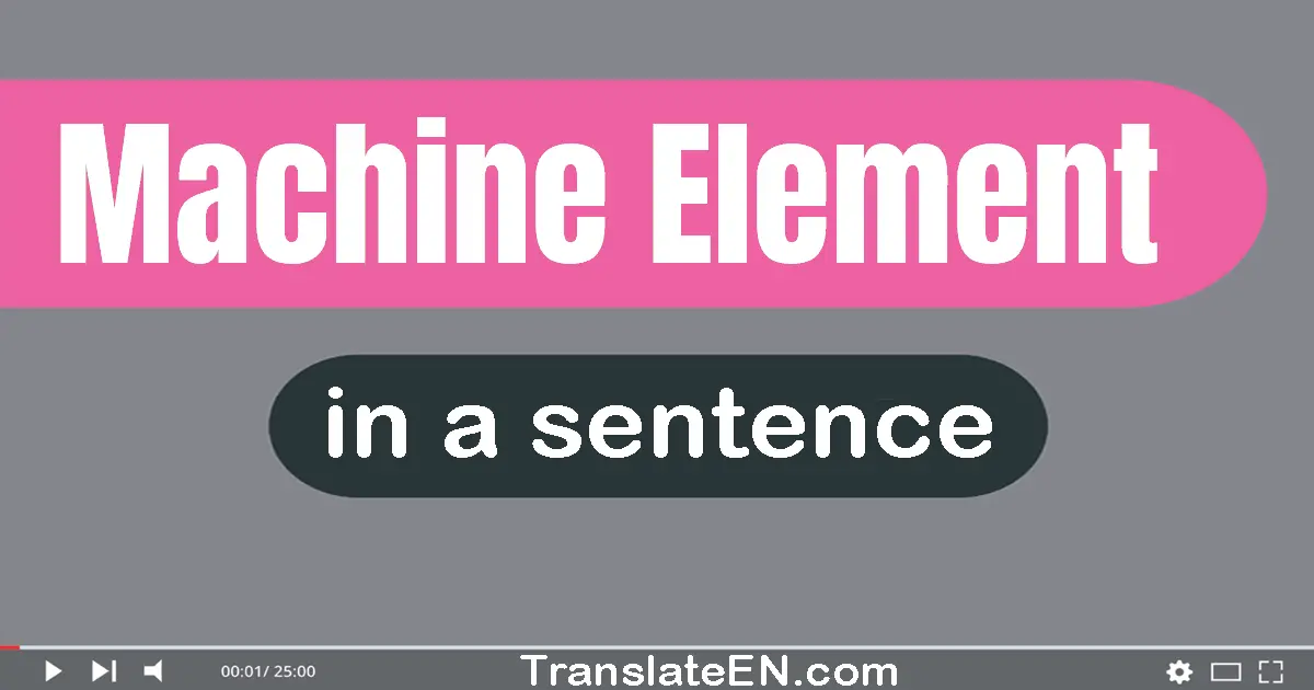 Machine Element in a sentence