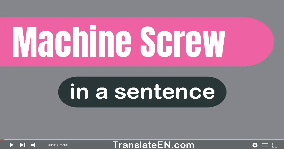 Use "machine screw" in a sentence | "machine screw" sentence examples