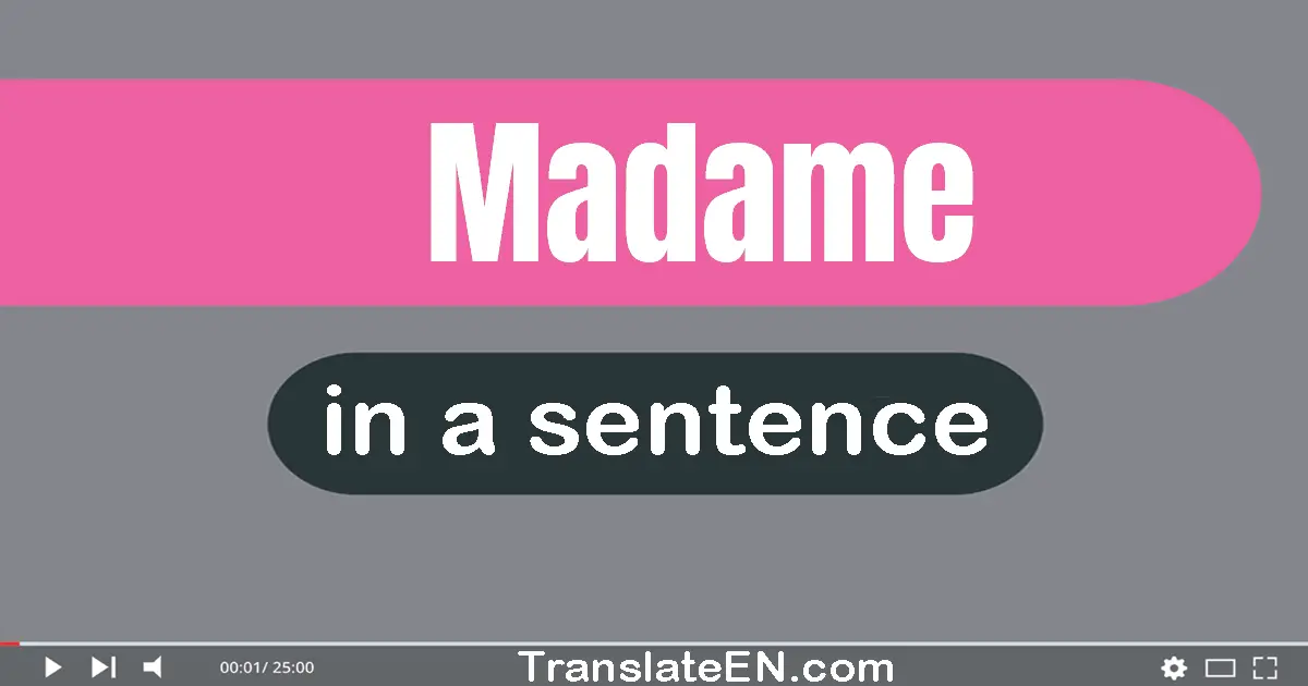 Madame in a sentence