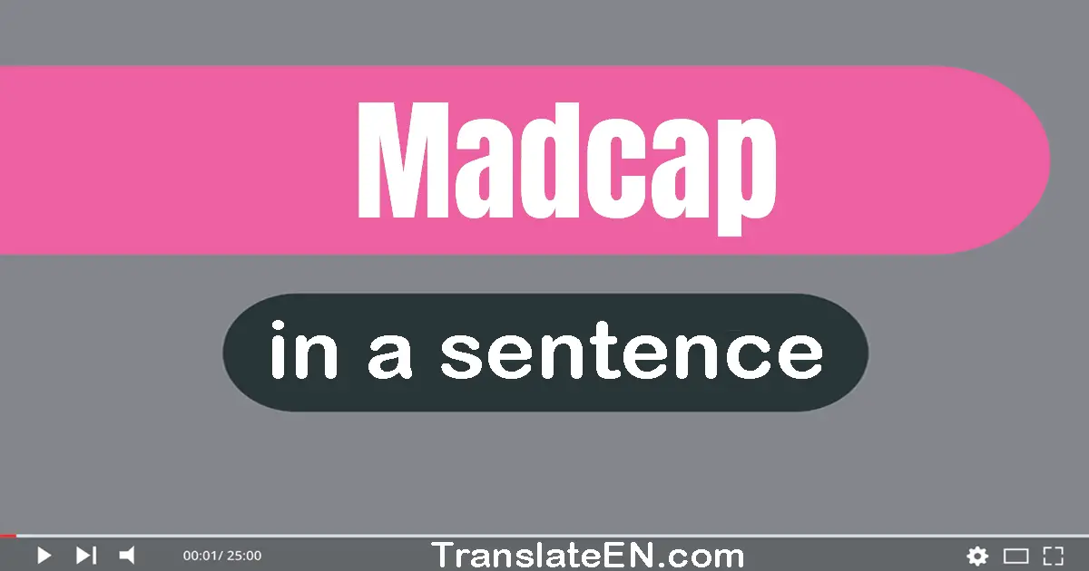 Madcap in a sentence