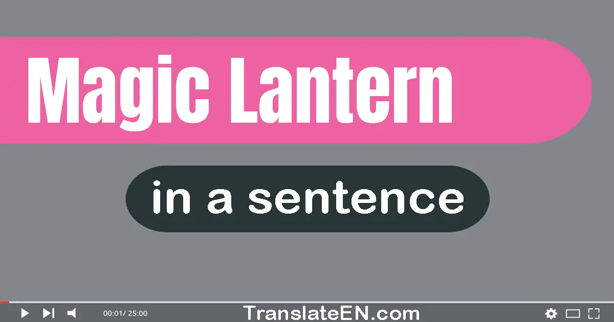 Magic Lantern in a sentence