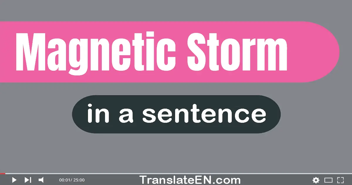 Magnetic Storm in a sentence