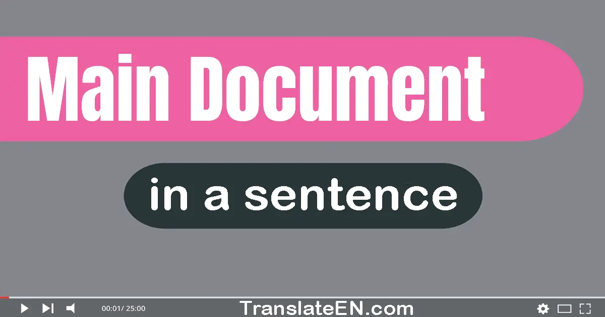 Main Document in a sentence