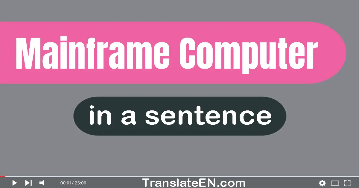 Mainframe Computer in a sentence