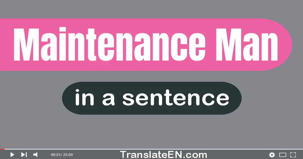 Maintenance Man in a sentence