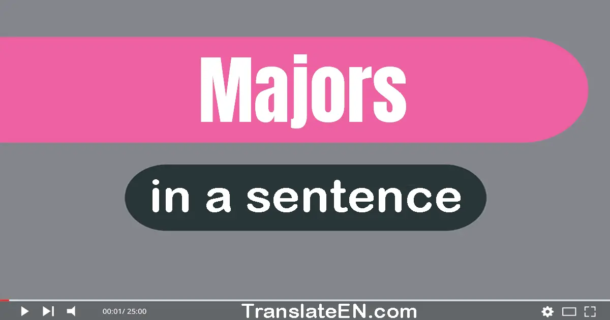 Majors in a sentence