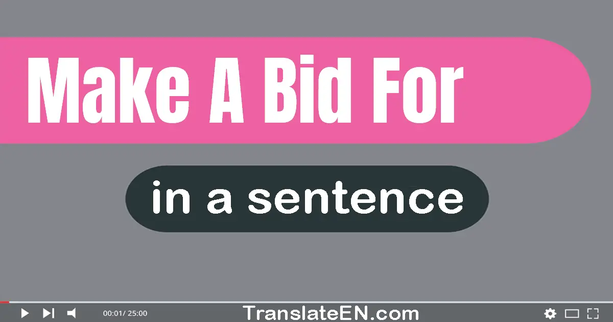 Make A Bid For in a sentence