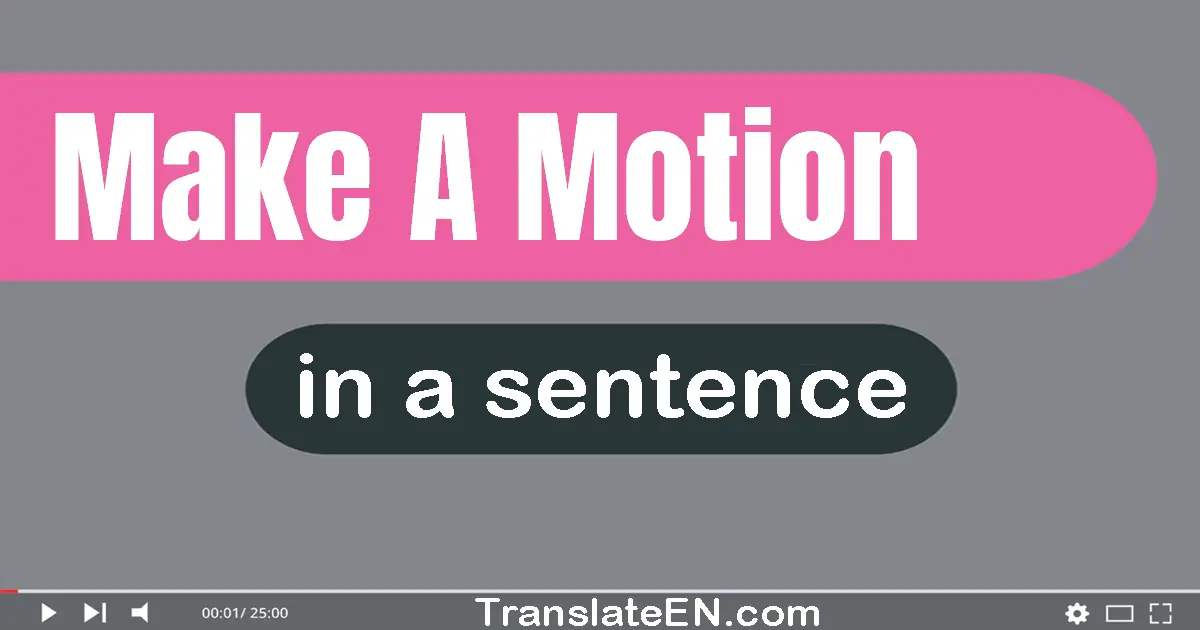 Make A Motion in a sentence