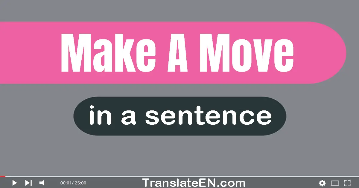 Make A Move in a sentence