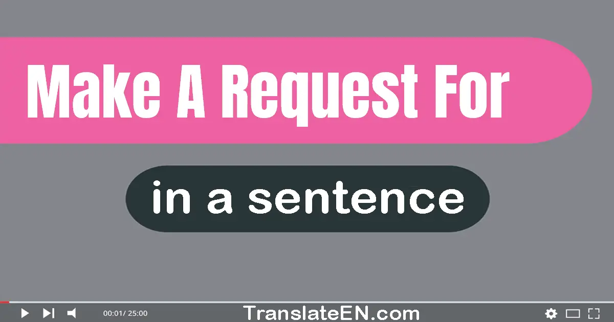 Make A Request For in a sentence