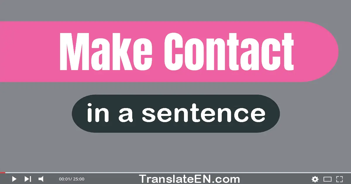 Make Contact in a sentence