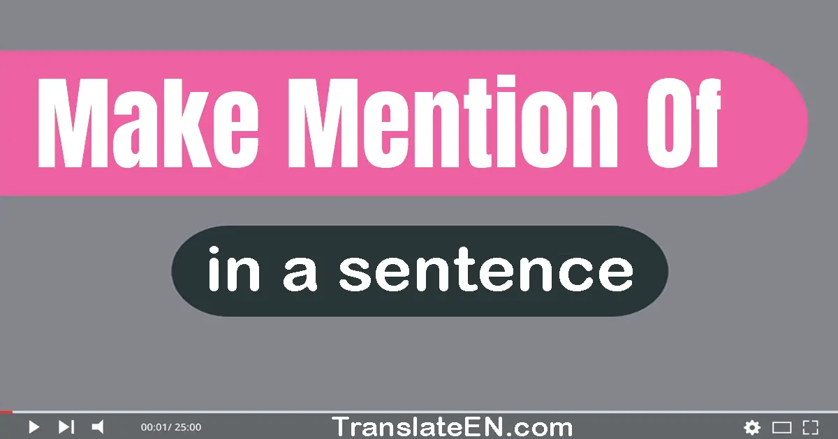 Make Mention Of in a sentence