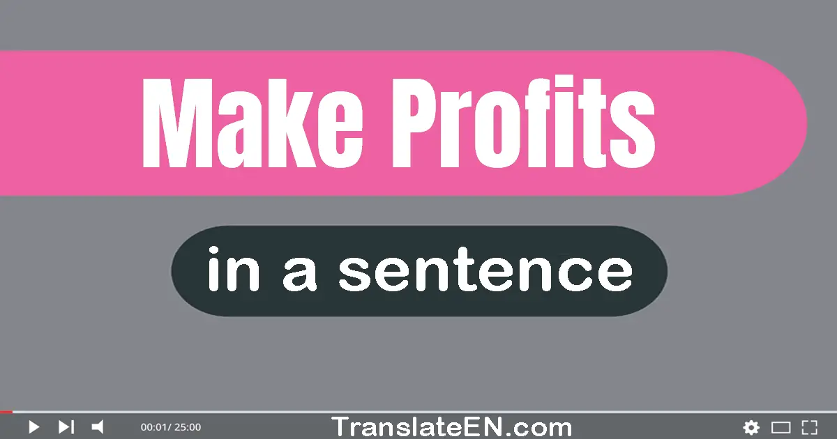 Make Profits in a sentence