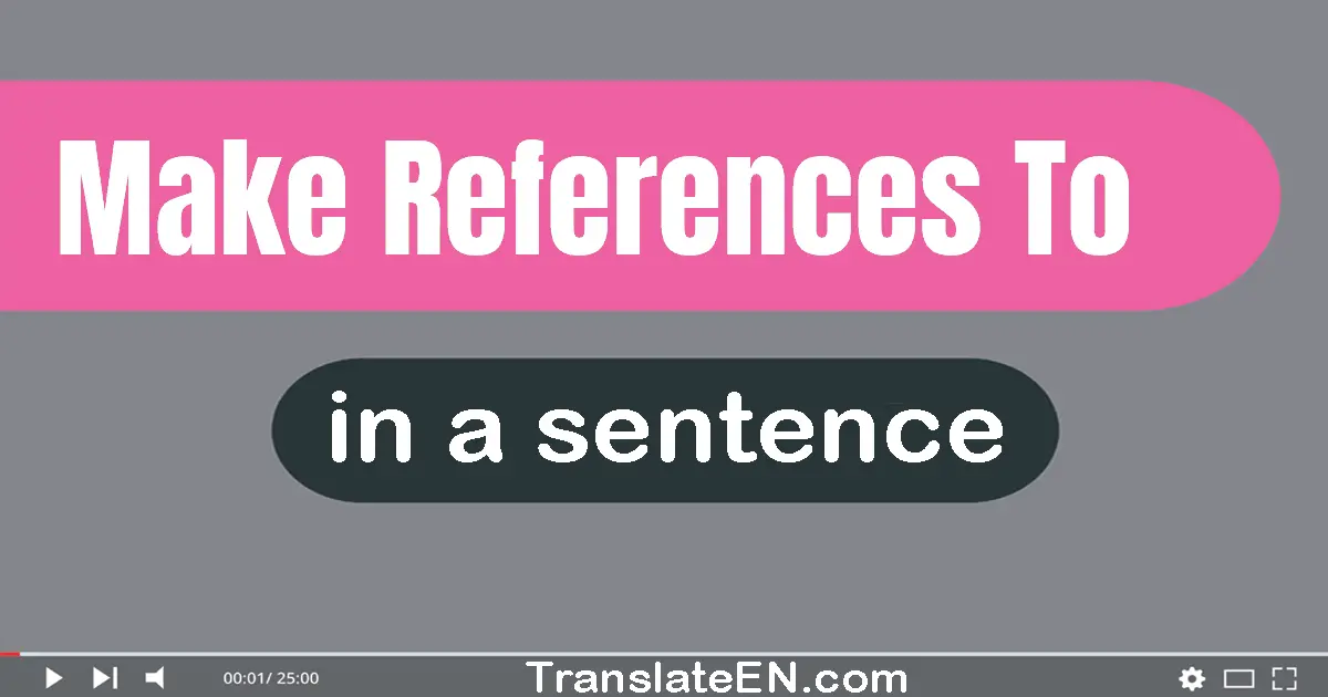 Make References To in a sentence