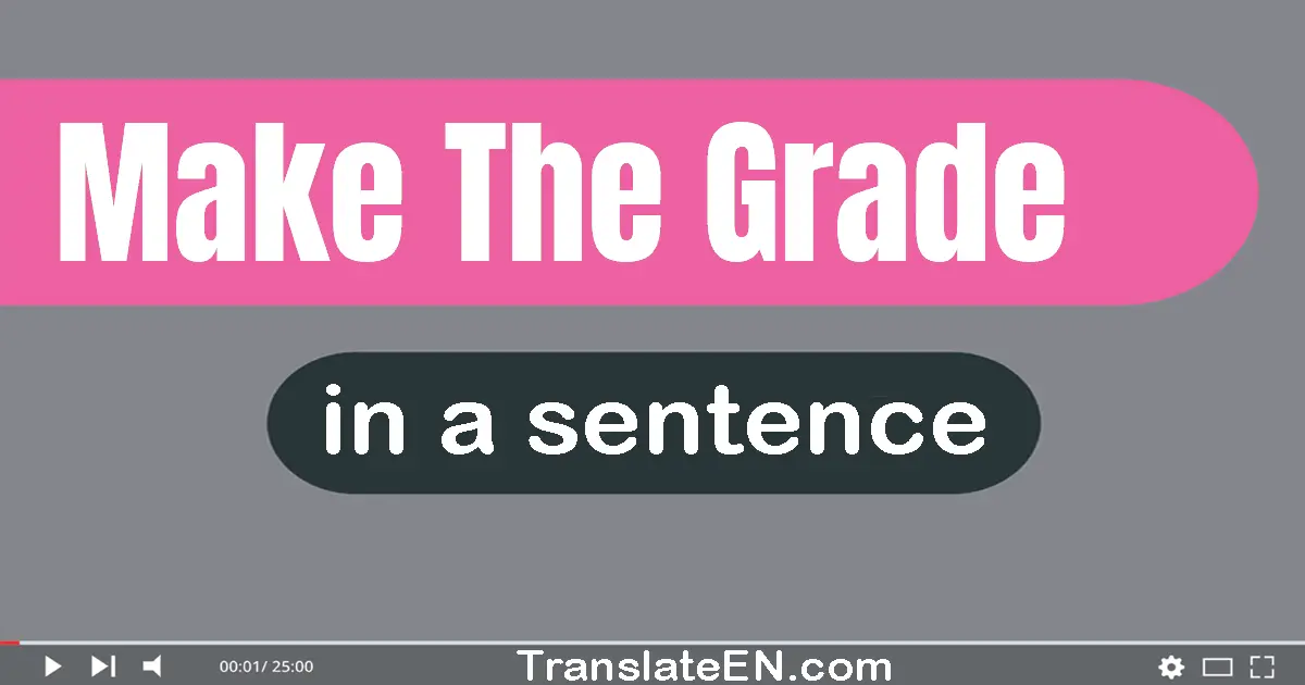 Make The Grade in a sentence