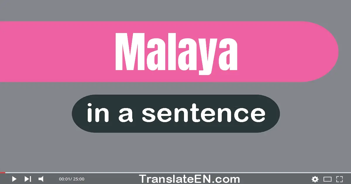 Malaya in a sentence