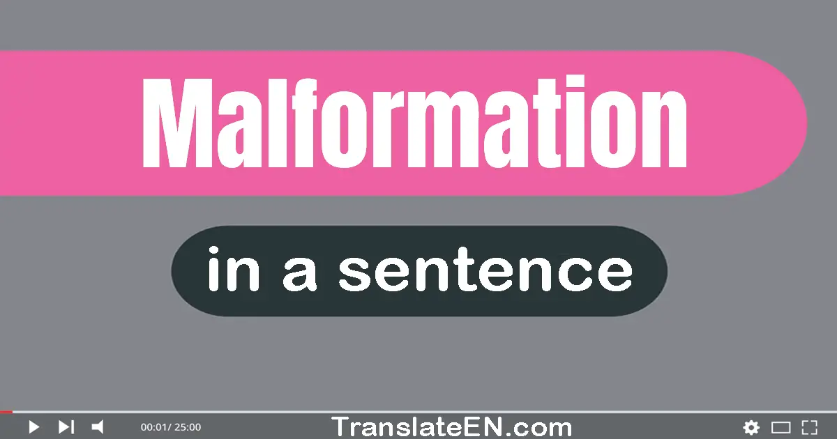 Malformation in a sentence