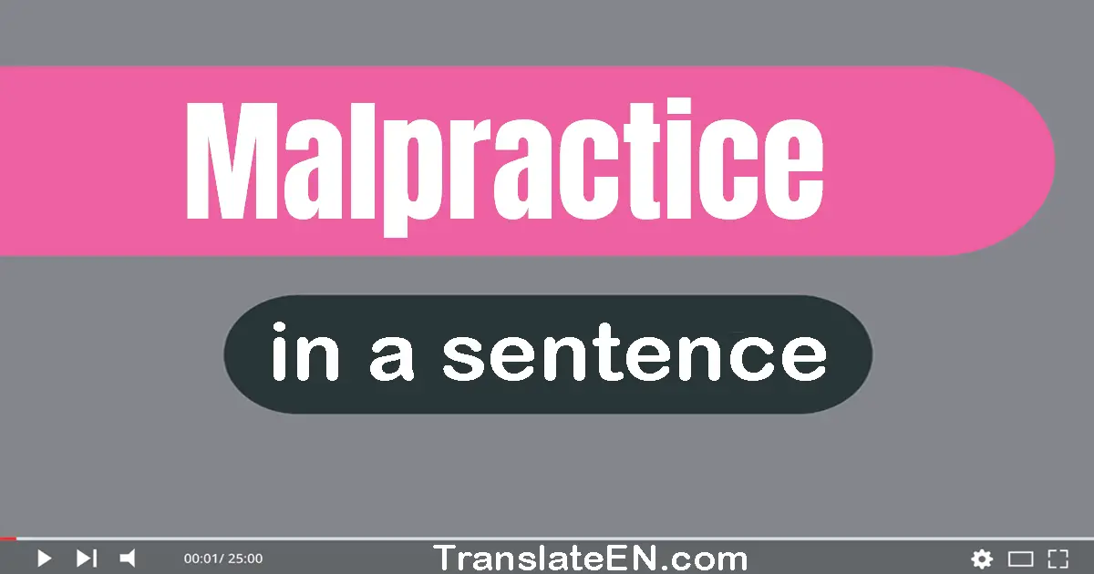 Malpractice in a sentence