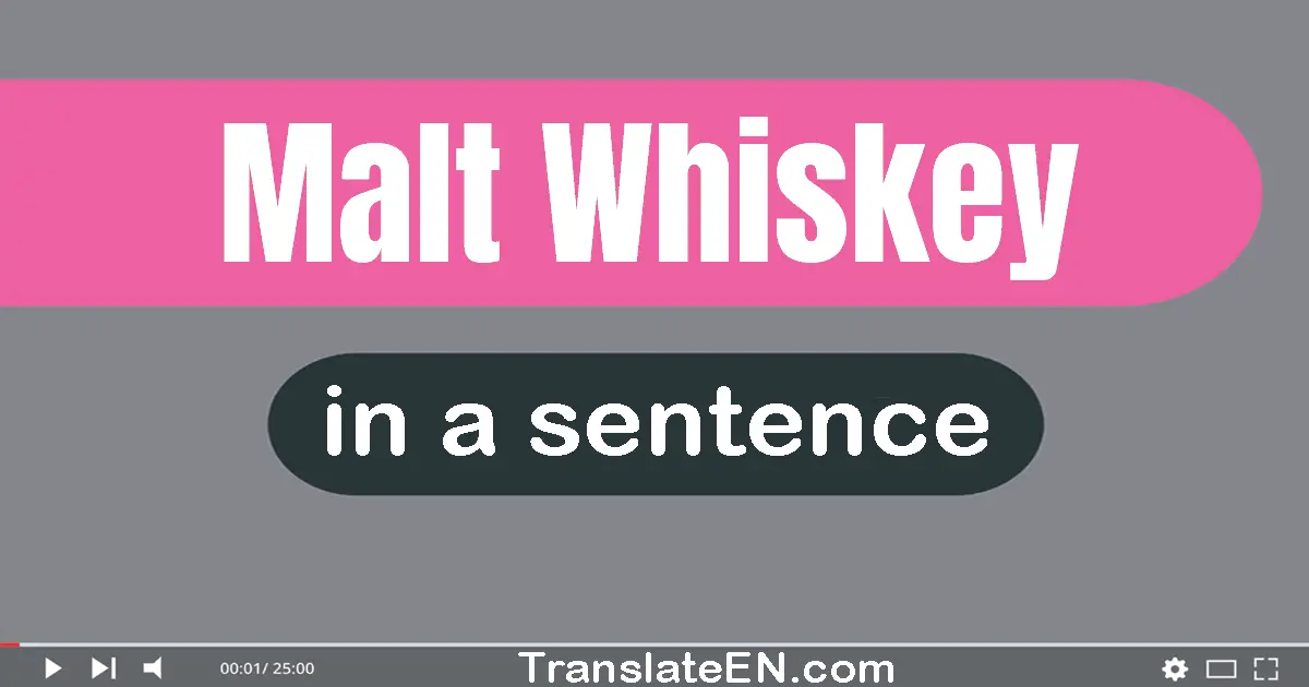 Malt Whiskey in a sentence