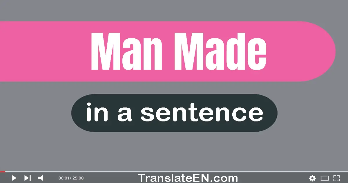 Man-made in a sentence