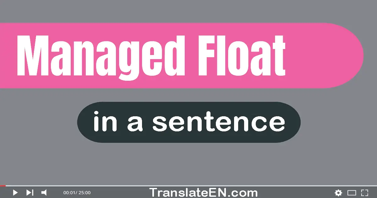 Managed Float in a sentence