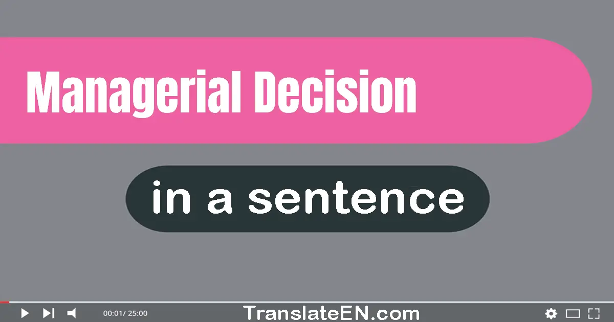 Managerial Decision in a sentence