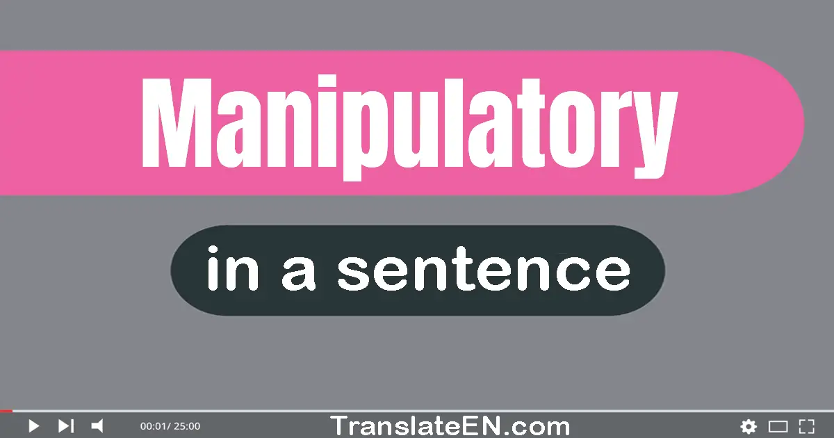 Manipulatory in a sentence