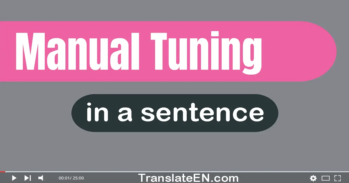 Manual Tuning in a sentence