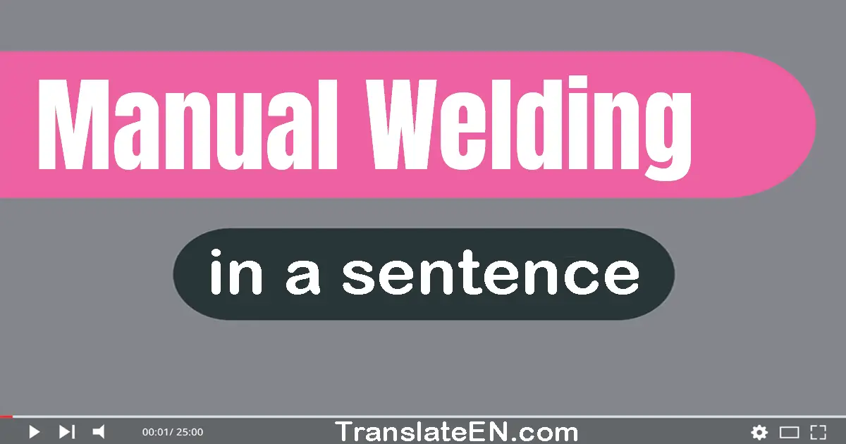 Manual Welding in a sentence