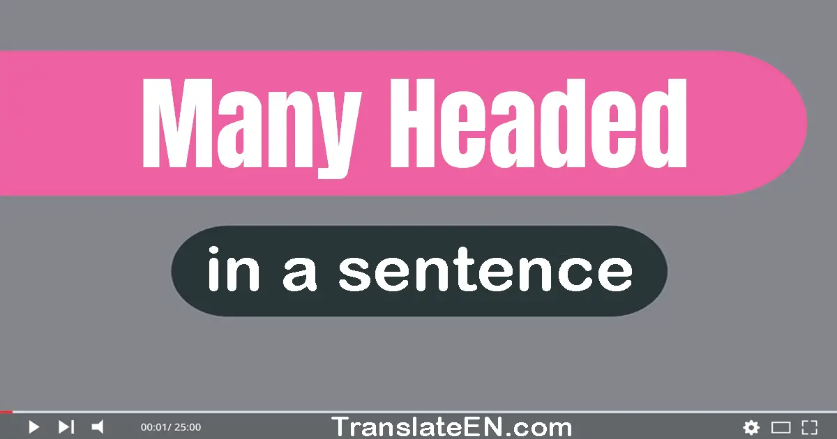 Many-headed in a sentence