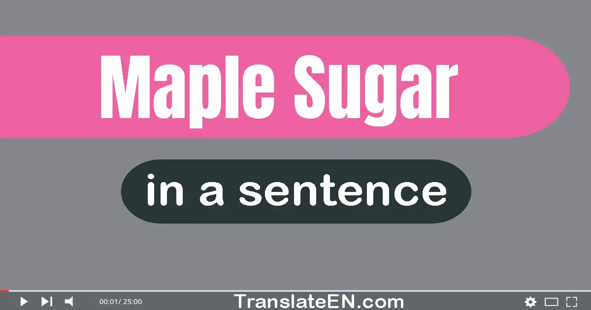 Maple Sugar in a sentence