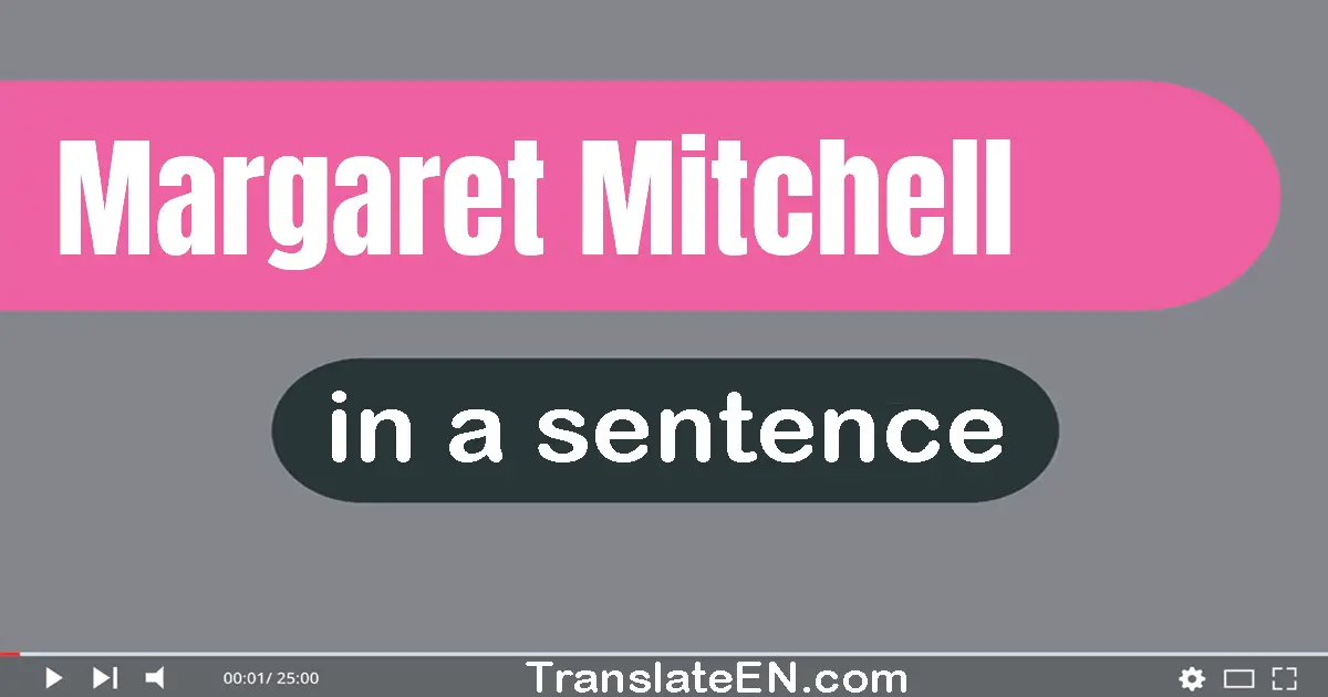 Margaret Mitchell in a sentence