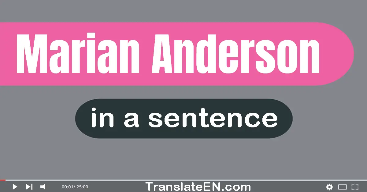 Use "marian anderson" in a sentence | "marian anderson" sentence examples