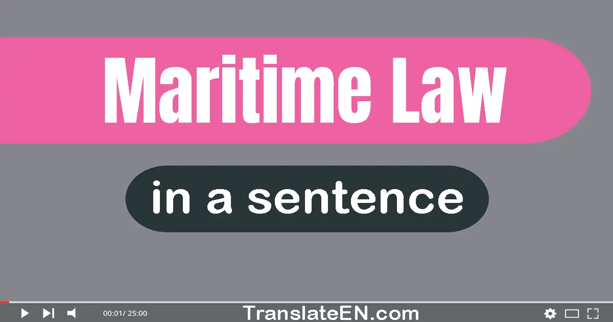 Maritime Law in a sentence