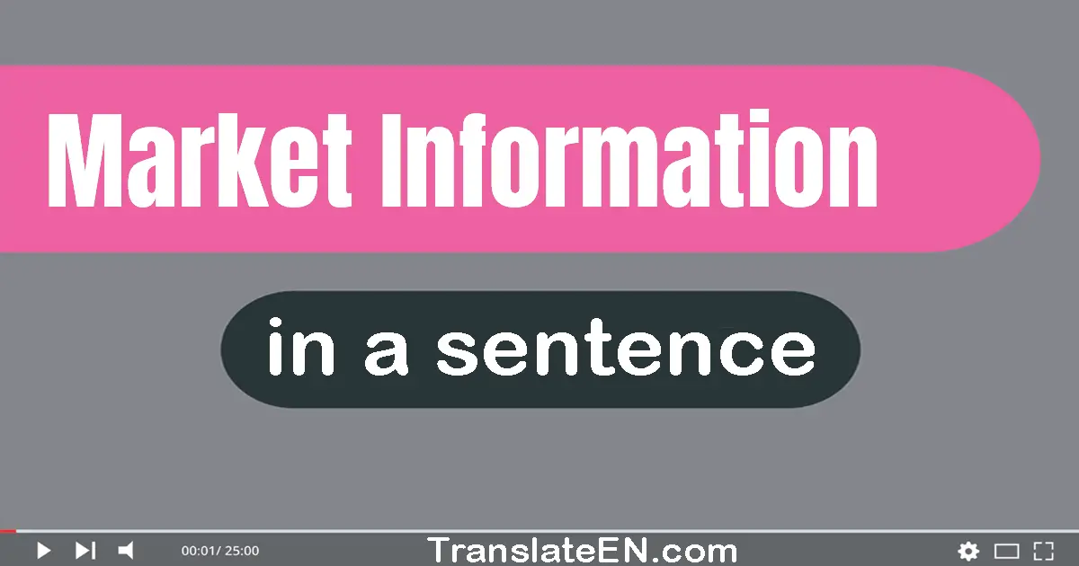 Use "market information" in a sentence | "market information" sentence examples