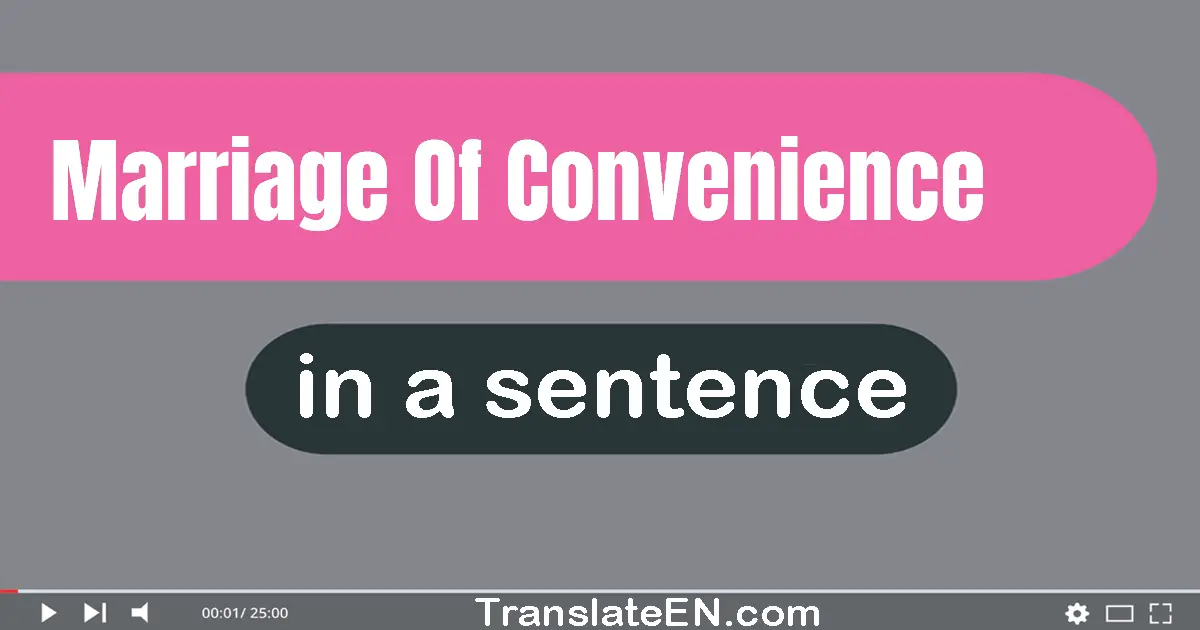 Marriage Of Convenience in a sentence