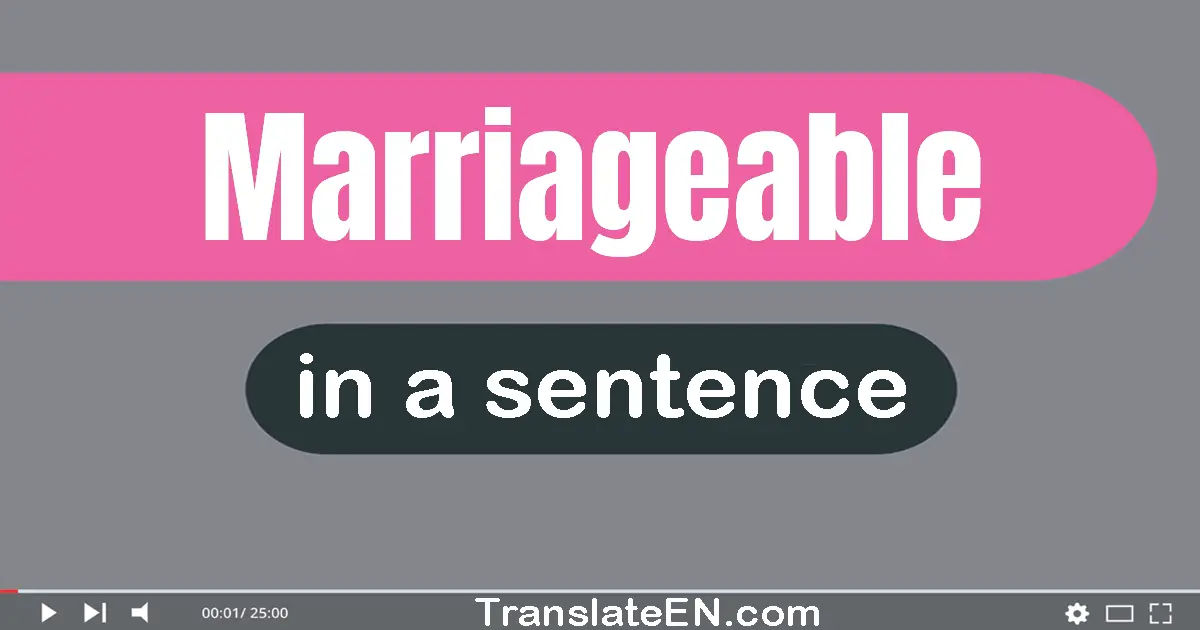 Marriageable in a sentence