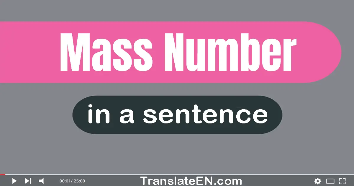 Mass Number in a sentence