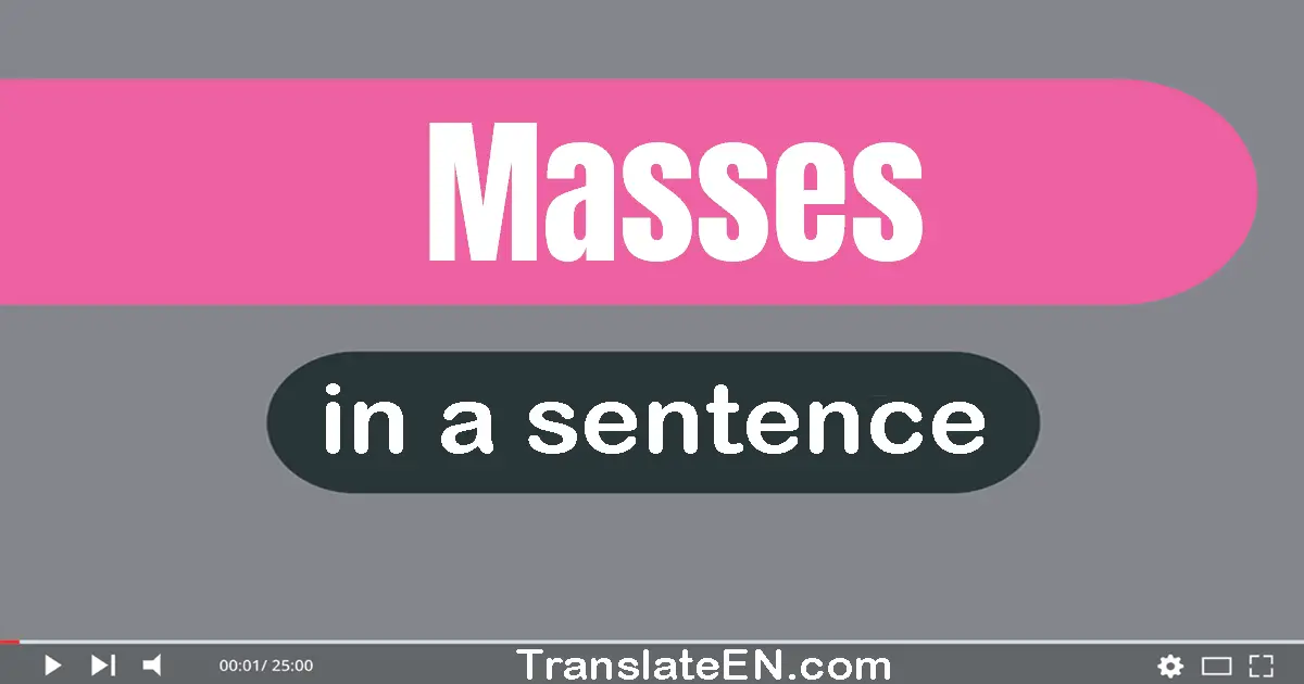 Masses in a sentence