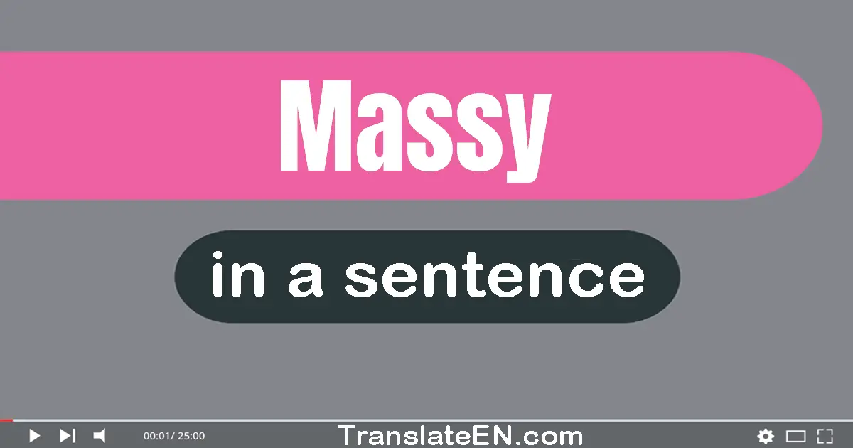 Massy in a sentence